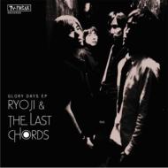 RYOJI &amp; THE LAST CHORDS / GLORY DAYS EP 【CD Maxi】