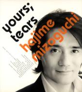 溝口肇 / Yours: Tears 【CD】