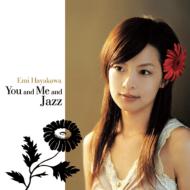 早川えみ / You And Me And Jazz 【CD】