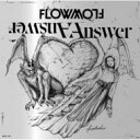 FLOW フロウ / Answer 【CD Maxi】