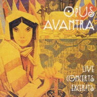 Opus Avantra / Live Concerts Excerpts 【CD】