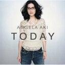 アンジェラアキ / TODAY 【CD】