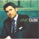 Matt Dusk マットダスク / Back In Town 【CD】
