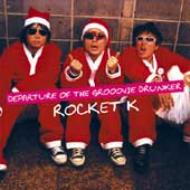 Rocket K / DEPARTURE OF THE GROOOVIE DRUNKER 【CD】