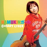 Cherry Lyder チェリーライダー / NAMUKINガール 【CD Maxi】