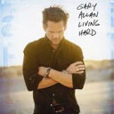 【輸入盤】 Gary Allan / Living Hard 【CD】