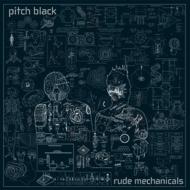 Pitch Black (New Zealand) / Rude Mechanicals 【CD】