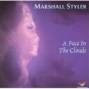 【輸入盤】 Marshall Styler / Face In The Clouds 【CD】