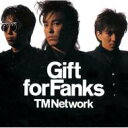 TM NETWORK eB[Glbg[N   GIFT FOR FANKS  CD 
