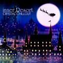 Inner Resort: Crystal Chillout 【CD】