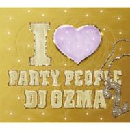 DJ Ozma ディージェイオズマ / I□PARTY PEOPLE2 【CD】