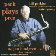 【輸入盤】 Bill Perkins / Perk Plays Prez 【CD】