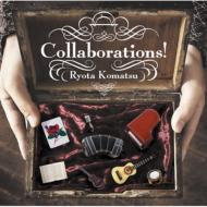 小松亮太 コマツリョウタ / Colaborations! 【CD】