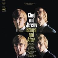 Chad&amp;Jeremy チャド＆ジェレミー / Before &amp; After 【CD】