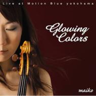 maiko / Glowing Colors / Live At Motion Blue Yokohama 【CD】