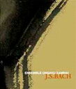 Bach, Johann Sebastian バッハ / アンサンブル『音楽三昧』/BACH〜オルガン曲編曲集 【CD】