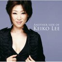 KEIKO LEE / Another Side Of 【CD】