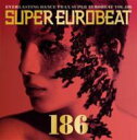 Super Eurobeat 186 【CD】