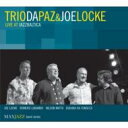 【輸入盤】 Trio Da Paz/Joe Locke トリオダパス/ジョーロック / Live At Jazzbaltica 【CD】
