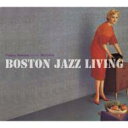 Boston Jazz Living -岩浪洋三プレゼンツ・ストーリーヴィル 【CD】