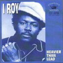 【輸入盤】 I Roy アイロイ / Heavier Than Lead 【CD】