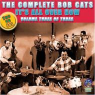 【輸入盤】 Bob Cats / Complete Bob Cats It's All Over Now: Vol.3 【CD】