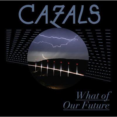 【輸入盤】 Cazals カザルス / What Of Our Future 【CD】