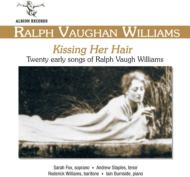 【輸入盤】 Vaughan-williams ボーンウィリアムズ / Kissing Her Hair-songs: S.fox(S) Pochin(Ms) Staples(T) Burnside(P) Etc 【CD】