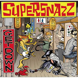 Supersnazz スーパースナッズ / ゲット・ダウン 【CD】