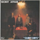 Secret Affair / Glory Boys 【CD】