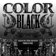 Color (カラー) / BLACK ～A night for you～ 【CD】