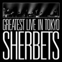 Sherbets シャーベッツ / グレイテスト・ライブ・イン・トーキョー 【CD】