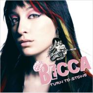 BECCA ベッカ / Turn To Stone 【CD】