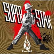 Fire Ball ファイアーボール / SUPERSTAR 【CD Maxi】