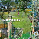 【輸入盤】 Paul Weller ポールウェラー / 22 Dreams 【CD】