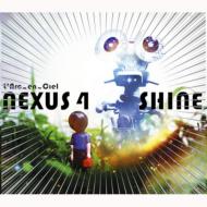 L'Arc～en～Ciel ラルクアンシエル / NEXUS 4 / SHINE 【CD Maxi】