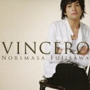 藤澤ノリマサ / VINCERO -ビンチェロ- 【CD Maxi】