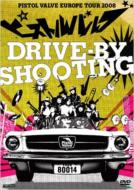 Pistol Valve ピストルバルブ / DRIVE-BY SHOOTING PISTOL VALVE EUROPE TOUR 2008 【DVD】