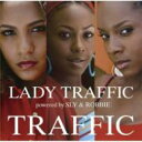 Lady Traffic レディトラフィック / Lady Traffic: Powered By Sly &amp; Robbie 【CD】
