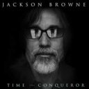 Jackson Browne ジャクソンブラウン / Time The Conqueror: 時の征者 【CD】