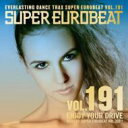Super Eurobeat 191: Enjoy Your Drive 【CD】