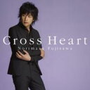 藤澤ノリマサ / Cross Heart 【CD Maxi】