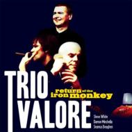 Trio Valore / Return Of The Iron Monkey 【CD】