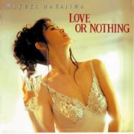 中島みゆき ナカジマミユキ / LOVE OR NOTHING 【CD】