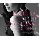 Coldfeet コールドフィート / For Djs For Dancing 【CD】