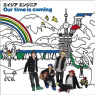 エイジアエンジニア / Our time is coming 【CD】