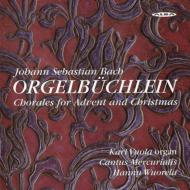 yAՁz Bach, Johann Sebastian obn / Orgelbuchlein-advent &amp; Christmas Chorales: Vuola(Org) Wuorela / Cantus Mercurialis yCDz