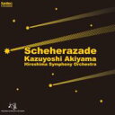 Rimsky-korsakov リムスキー=コルサコフ / リムスキー=コルサコフ:『シェエラザード』、ラフマニノフ:ヴォカリーズ、他 秋山和慶&広島交響楽団 ...