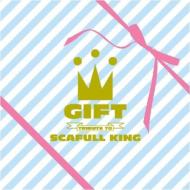 GIFT-TRIBUTE TO SCAFULL KING 【CD】