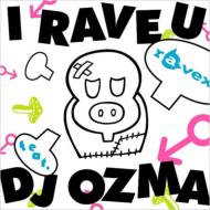 ravex レイベックス / I RAVE U feat.DJ OZMA / HOUSE NATION feat.LISA 【CD Maxi】